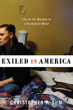 Exiled in America Life on the Margins in a Residential Motel  9780231176422 Front Cover