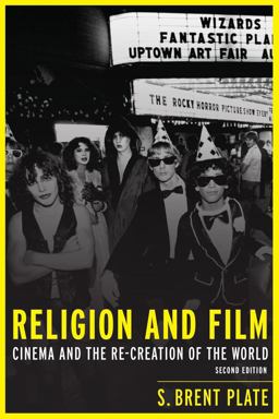 Religion and Film: Cinema and the Re-creation of the World  9780231176750 Front Cover