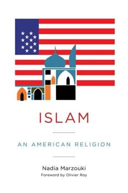 Islam An American Religion  9780231176804 Front Cover