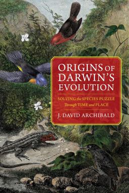Origins of Darwin's Evolution Solving the Species Puzzle Through Time and Place  9780231176842 Front Cover