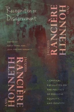 Recognition or Disagreement A Critical Encounter on the Politics of Freedom, Equality, and Identity  9780231177177 Front Cover