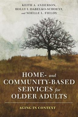 Home- and Community-Based Services for Older Adults Aging in Context  9780231177696 Front Cover