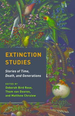 Extinction Studies Stories of Time, Death, and Generations  9780231178815 Front Cover