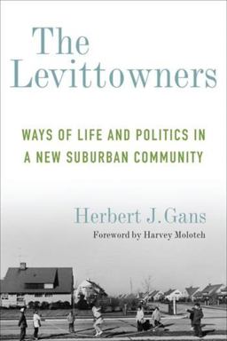 Levittowners Ways of Life and Politics in a New Suburban Community  9780231178877 Front Cover