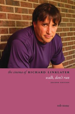 The Cinema of Richard Linklater: Walk, Don't Run  9780231179201 Front Cover