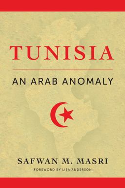 Tunisia An Arab Anomaly  9780231179508 Front Cover