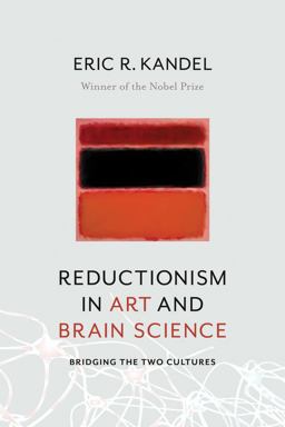 Reductionism in Art and Brain Science Bridging the Two Cultures  9780231179621 Front Cover