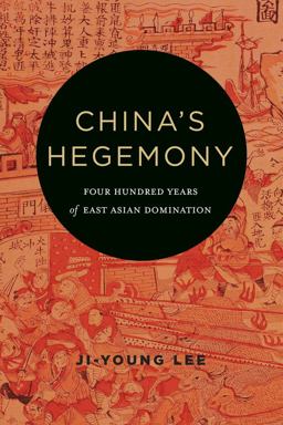 China's Hegemony Four Hundred Years of East Asian Domination  9780231179744 Front Cover