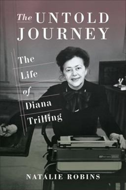 Untold Journey The Life of Diana Trilling  9780231182089 Front Cover