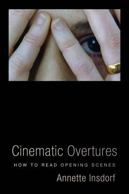 Cinematic Overtures How to Read Opening Scenes  9780231182256 Front Cover