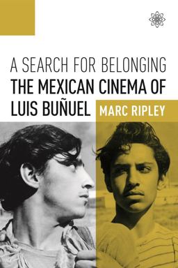 Search for Belonging The Mexican Cinema of Luis Buï¿½uel  9780231182348 Front Cover