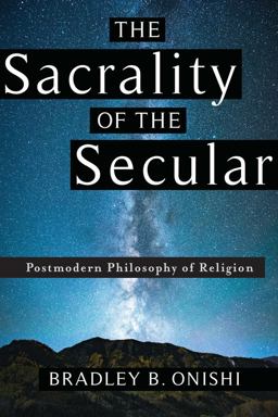 Sacrality of the Secular Postmodern Philosophy of Religion  9780231183925 Front Cover