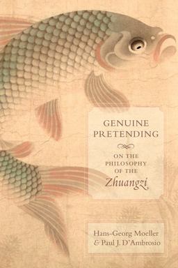 Genuine Pretending On the Philosophy of the Zhuangzi  9780231183994 Front Cover