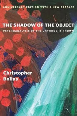 Shadow of the Object Psychoanalysis of the Unthought Known  9780231185073 Front Cover