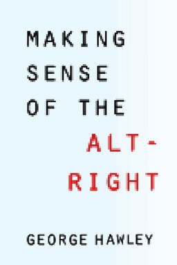 Making Sense of the Alt-Right  9780231185134 Front Cover