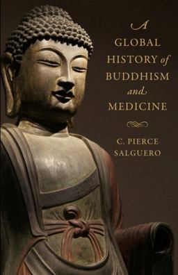 Global History of Buddhism and Medicine  9780231185271 Front Cover