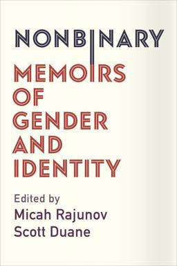 Nonbinary Memoirs of Gender and Identity  9780231185332 Front Cover