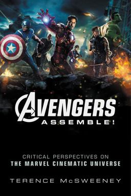 Avengers Assemble! Critical Perspectives on the Marvel Cinematic Universe  9780231186247 Front Cover