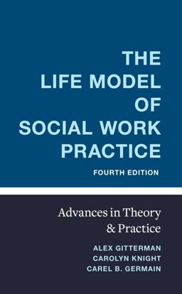 Life Model of Social Work Practice Advances in Theory and Practice  9780231187480 Front Cover