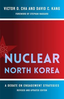 Nuclear North Korea A Debate on Engagement Strategies  9780231189224 Front Cover