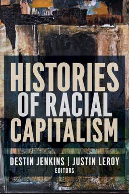 Histories of Racial Capitalism  9780231190756 Front Cover