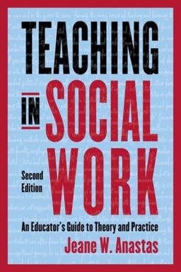Teaching in Social Work An Educator's Guide to Theory and Practice  9780231193092 Front Cover