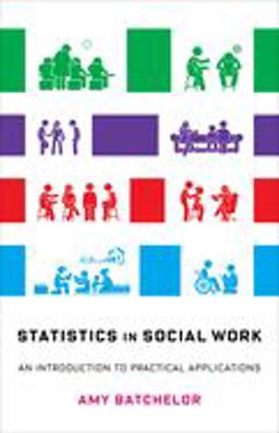 Statistics in Social Work An Introduction to Practical Applications  9780231193276 Front Cover