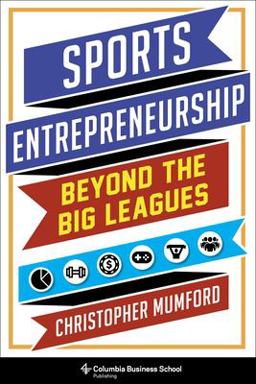 Sports Entrepreneurship Beyond the Big Leagues  9780231196109 Front Cover