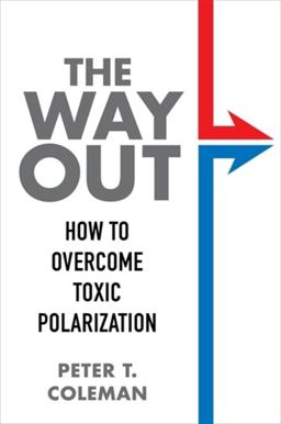 Way Out How to Overcome Toxic Polarization  9780231197403 Front Cover