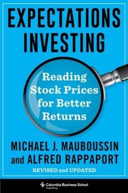 Expectations Investing: Reading Stock Prices for Better Returns, Revised and Updated  9780231203043 Front Cover