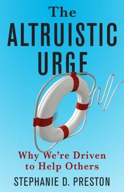 Altruistic Urge Why We're Driven to Help Others  9780231204408 Front Cover