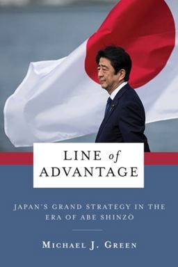 Line of Advantage Japan's Grand Strategy in the Era of Abe ShinzÅ  9780231204675 Front Cover