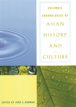 Columbia Chronologies of Asian History and Culture Columbia Chronologies of Asian History and Culture