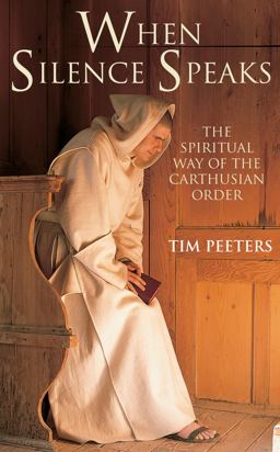 When Silence Speaks The Spiritual Way of the Carthusian Order  9780232532029 Front Cover