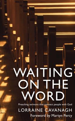 Waiting on the Word Preaching Sermons That Connect People to God  9780232532623 Front Cover