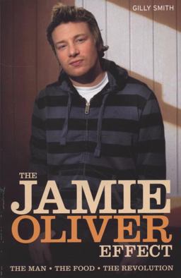 Jamie Oliver Effect The Man, the Food, the Revolution 2nd 9780233002569 Front Cover