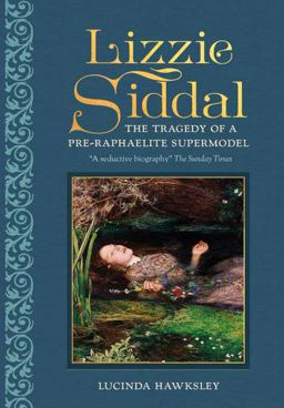 Lizzie Siddal The Tragedy of a Pre-Raphaelite Supermodel  9780233005072 Front Cover