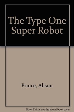 The Type One Super Robot The Type One Super Robot