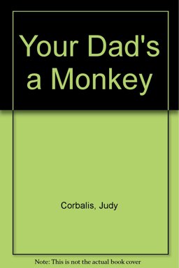 Your Dad's a Monkey