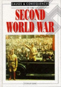 Causes and Consequences of the Second World War