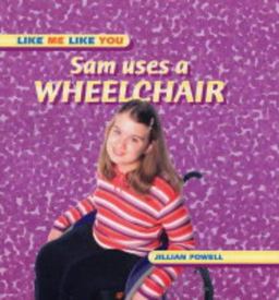 Sam Uses a Wheelchair