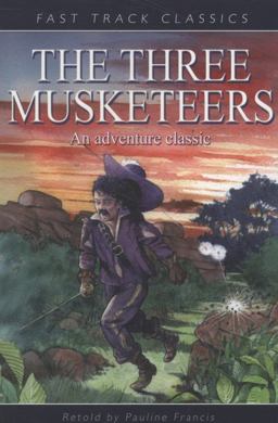 Fast Track Classics the Three Musketeers
