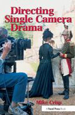 Directing Single Camera Drama 2nd 9780240514789 Front Cover