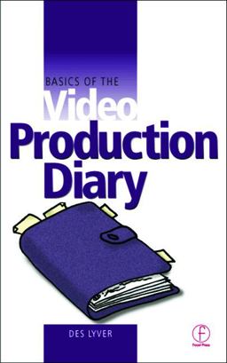 Basics of the Video Production Diary  9780240516585 Front Cover