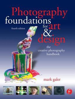 Photography Foundations for Art and Design