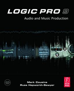 Logic Pro 9 Audio and Music Production  9780240521930 Front Cover