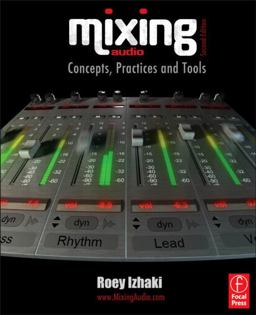 Mixing Audio Concepts, Practices and Tools 2nd 9780240522227 Front Cover