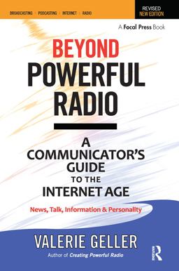 Beyond Powerful Radio A Communicator's Guide to the Internet Age--News, Talk, Information and Personality for Broadcasting, Podcasting, Internet, Radio 2nd 9780240522241 Front Cover