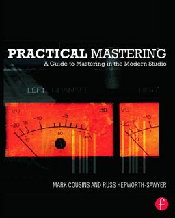 Practical Mastering A Guide to Mastering in the Modern Studio  9780240523705 Front Cover