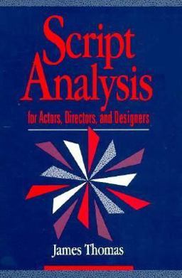 Script Analysis for Actors, Directors, and Designers